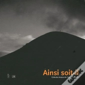 Ainsi Soi Il Oeuvres Choisies De La Collection Antoine De Galbert