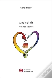 Ainsi Soit-Tilt ; Pastiches & Délires
