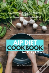 Aip Diet Cookbook For Picky Eaters