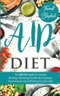 Aip Diet The Ultimate Guide For Intense Healing And Sparkling Health That Manages Autoimmune And Inflammation Disorders - Preview