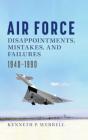 Air Force Disappointments, Mistakes, And Failures - Preview