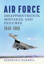 Air Force Disappointments, Mistakes, And Failures - Preview
