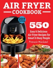 Air Fryer Cookbook: 550 Easy   Delicious