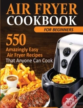 Air Fryer Cookbook For Beginners: 550 Am