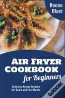 Air Fryer Cookbook For Beginners