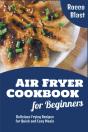 Air Fryer Cookbook For Beginners - Preview