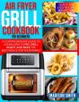 Air Fryer Grill Cookbook For Beginners - Preview