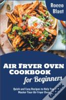 Air Fryer Oven Cookbook For Beginners