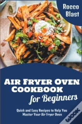 Air Fryer Oven Cookbook For Beginners