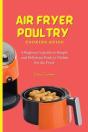 Air Fryer Poultry Cooking Guide: A Begin - Preview