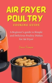 Air Fryer Poultry Cooking Guide: A Begin