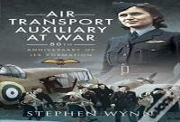 Air Transport Auxiliary At War