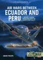 Air Wars Between Ecuador And Peru - Preview