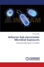 Airborne Sub-Micrometer Microbial Exposures - Preview