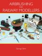 Airbrushing For Railway Modellers - Preview