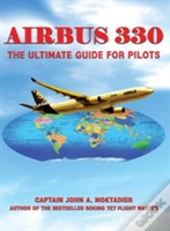 Airbus 330: The Ultimate Guide For Pilots