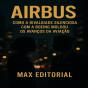 Airbus: Como A Rivalidade Silenciosa Com A Boeing Moldou Os Avanços Da Aviação - Preview