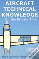 Aircraft Technical Knowledge For The Private Pilot