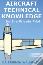 Aircraft Technical Knowledge For The Private Pilot
