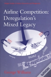 Airline Competition: Deregulation'S Mixed Legacy
