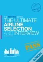 Airline Pilot Selection And Interview Workbook