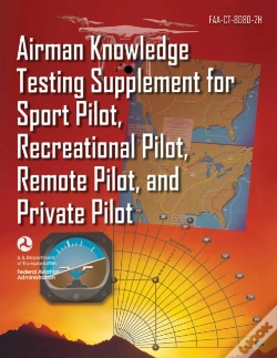 Capa do artigo Airman Knowledge Testing Supplement For Sport Pilot, Recreational Pilot, Remote Pilot, And Private Pilot (Faa-Ct-8080-2h)
