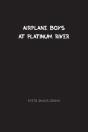 Airplane Boys At Platinum River - Preview