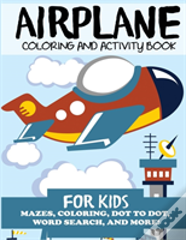Airplane Coloring And Activity Book For Kids