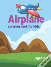 Airplane Coloring Book For Kids Ages 2-4