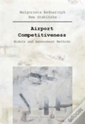 Airport Competitiveness Â€“ Models And Assessment Methods