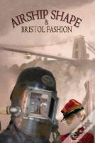 Airship Shape & Bristol Fashion