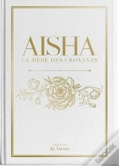 Aisha La Mère Des Croyants