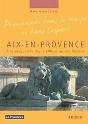 Aix-En-Provence ; À La Découverte D'Une Ville Et De Son Histoire - Preview