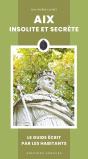 Aix Insolite Et Secrète : Le Guide Écrit Par Les Habitants (Édition 2025) - Preview