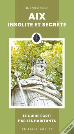 Capa do artigo Aix Insolite Et Secrète : Le Guide Écrit Par Les Habitants (Édition 2025)