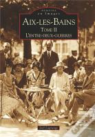 Aix-Les-Bains Tome 2 ; L'Entre-Deux-Guerres