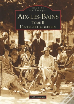 Capa do artigo Aix-Les-Bains Tome 2 ; L'Entre-Deux-Guerres