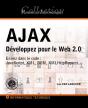 Ajax ; Développez Pour Le Web 2.0 ; Entrez Dans Le Code ; Javascript, Xml, Dom, Xmlhttprequest... - Preview