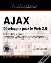 Capa do artigo Ajax ; Développez Pour Le Web 2.0 ; Entrez Dans Le Code ; Javascript, Xml, Dom, Xmlhttprequest...