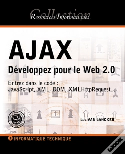 Capa do artigo Ajax ; Développez Pour Le Web 2.0 ; Entrez Dans Le Code ; Javascript, Xml, Dom, Xmlhttprequest...