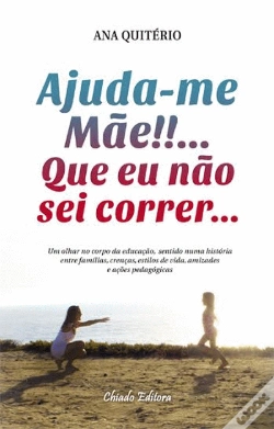 Capa do artigo Ajuda-me Mãe!!!... Que eu não sei correr...