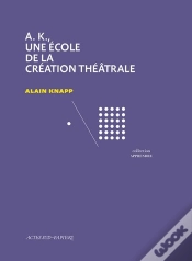 Capa do artigo A.K., Une École De La Création Théâtrale