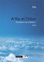 A'Ka Et L'Idiot ; Arobase, My Dream ! - Preview
