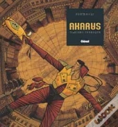 Akarus Tome 1 ; Rien Ou Presque
