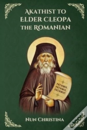 Akathist To Elder Cleopa The Romanian