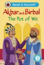 Akbar And Birbal The Pot Of Wit: Read It Yourself - Level 3 Confident Reader - Preview