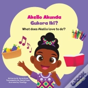 Capa do artigo Akello Akunda Gukora Iki? What Does Akello Love To Do?
