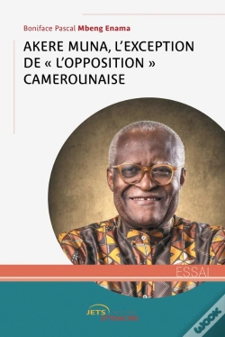 Capa do artigo Akere Muna, L'Exception De L'« Opposition » Camerounaise