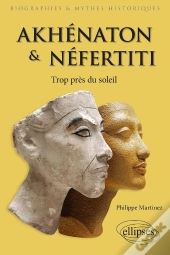 Akhénaton Et Néfertiti ; Trop Près Du Soleil