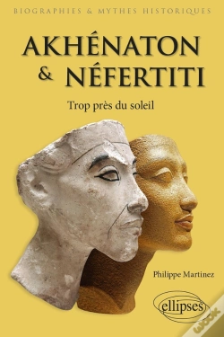Capa do artigo Akhénaton Et Néfertiti ; Trop Près Du Soleil